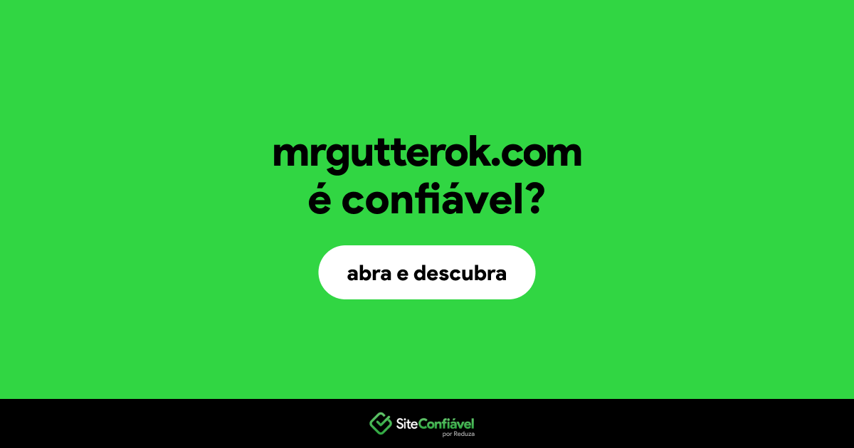 O site mrgutterok.com é confiável?