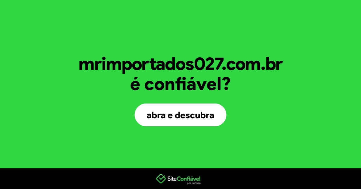 O site mrimportados027.com.br é confiável?