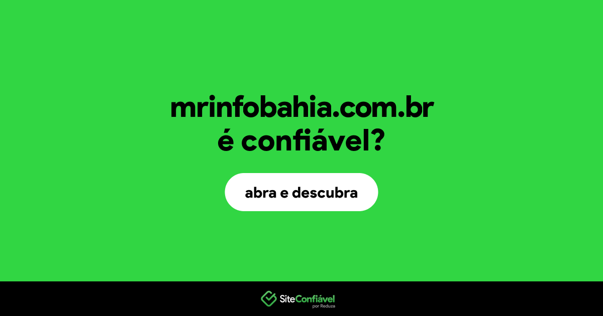 O site mrinfobahia.com.br é confiável?