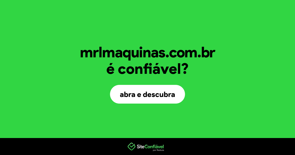 O site mrlmaquinas.com.br é confiável?