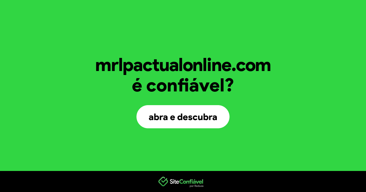 O site mrlpactualonline.com é confiável?