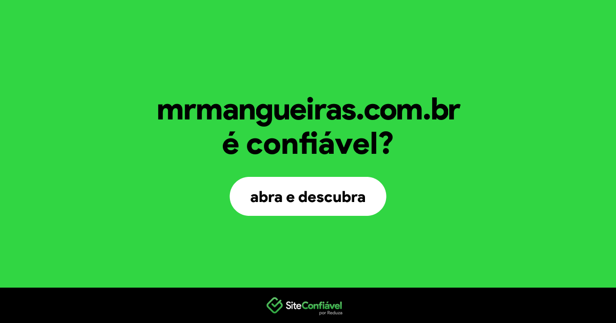 O site mrmangueiras.com.br é confiável?