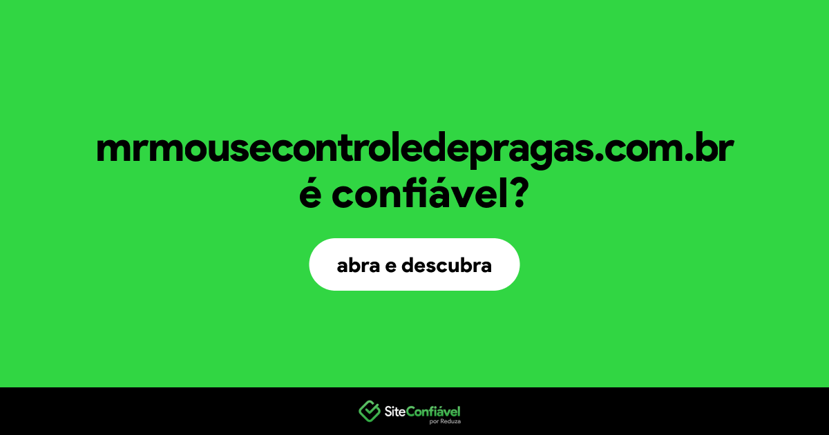 O site mrmousecontroledepragas.com.br é confiável?