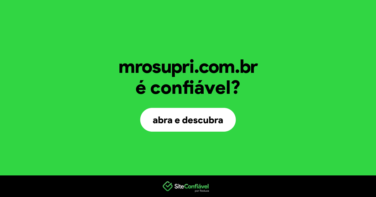 O site mrosupri.com.br é confiável?
