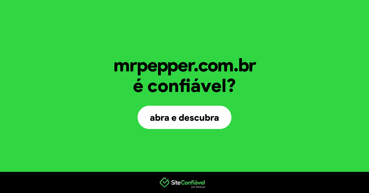 O site mrpepper.com.br é confiável?