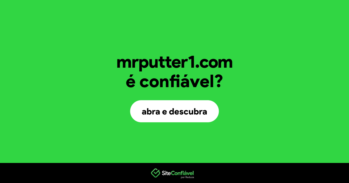 O site mrputter1.com é confiável?