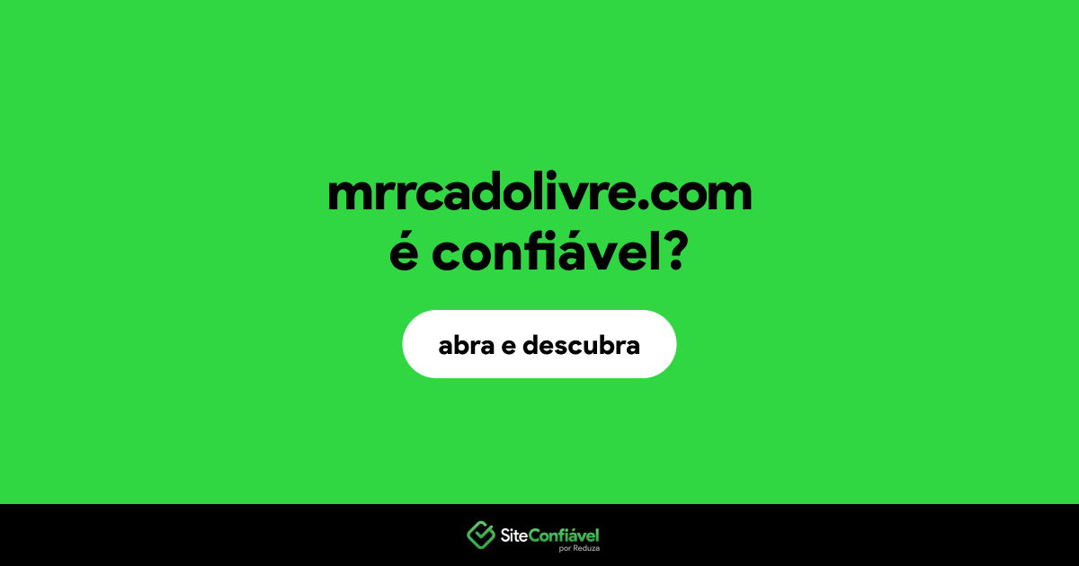 O site mrrcadolivre.com é confiável?