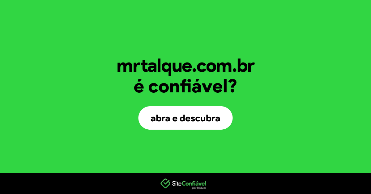 O site mrtalque.com.br é confiável?