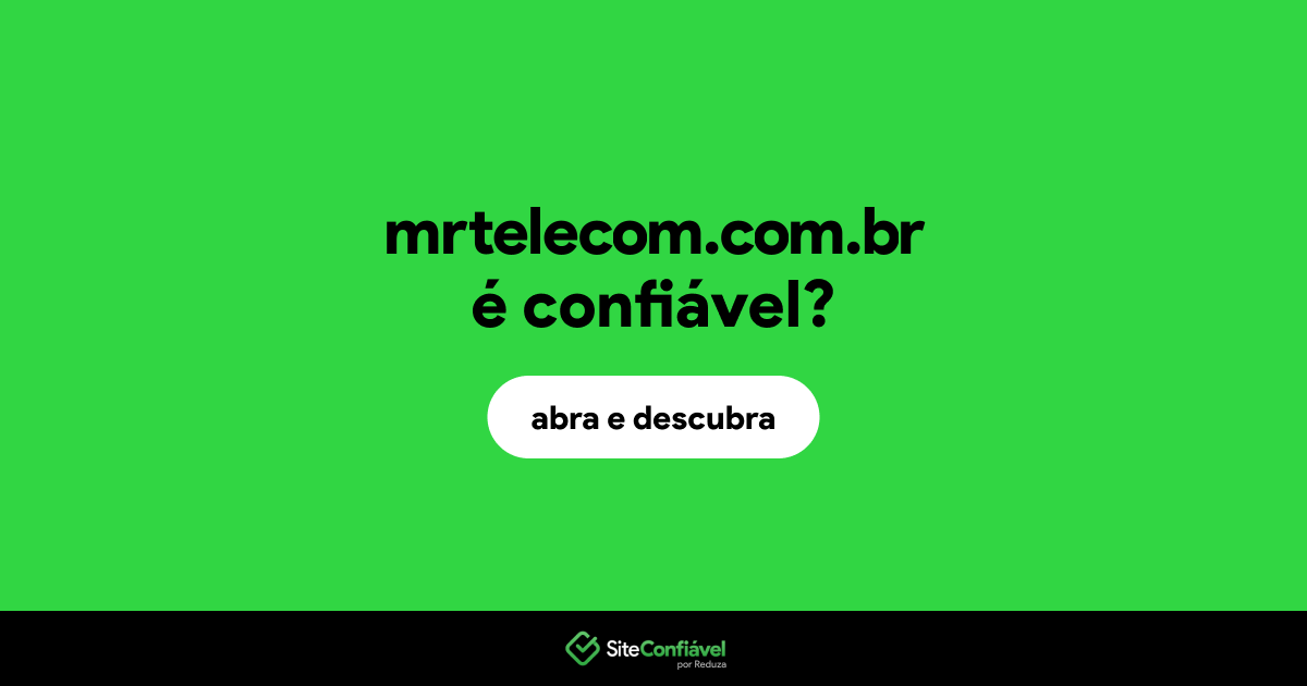 O site mrtelecom.com.br é confiável?