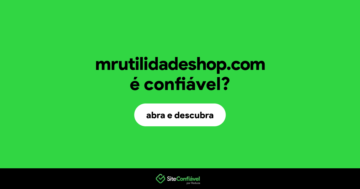 O site mrutilidadeshop.com é confiável?