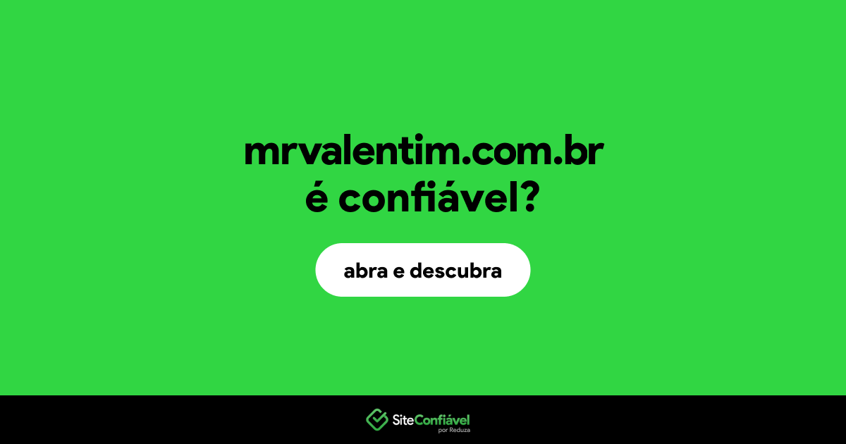 O site mrvalentim.com.br é confiável?