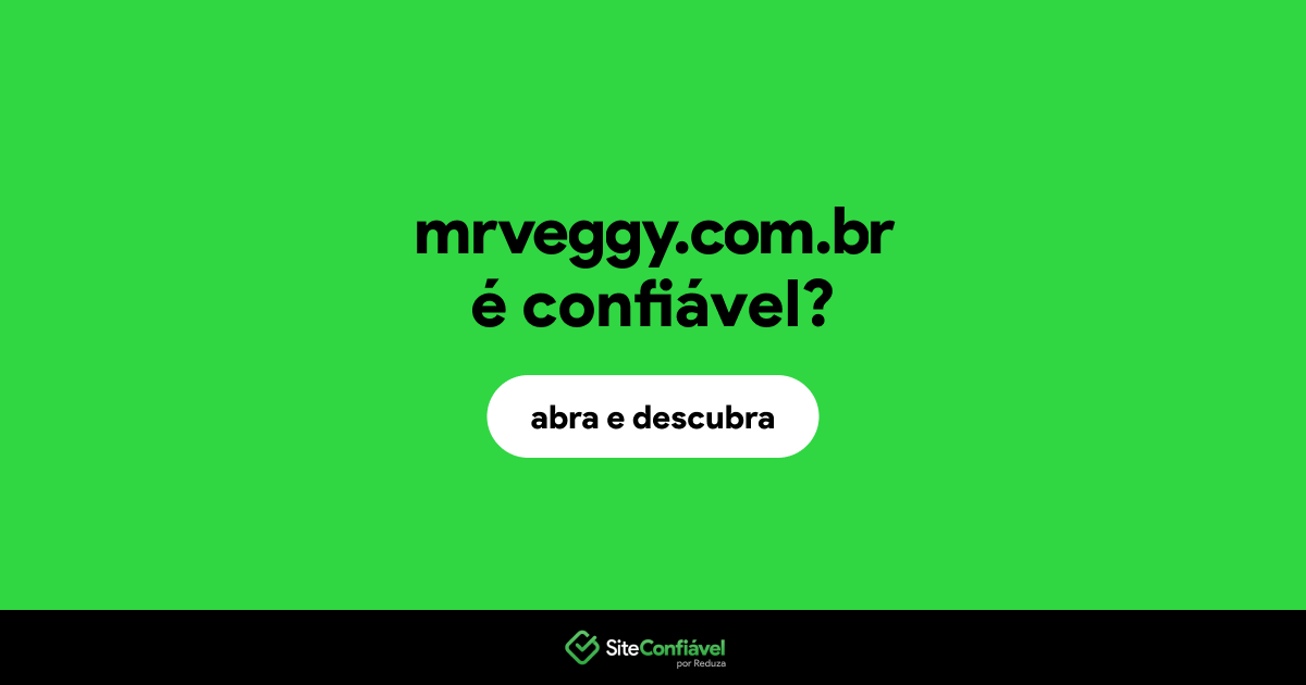 O site mrveggy.com.br é confiável?