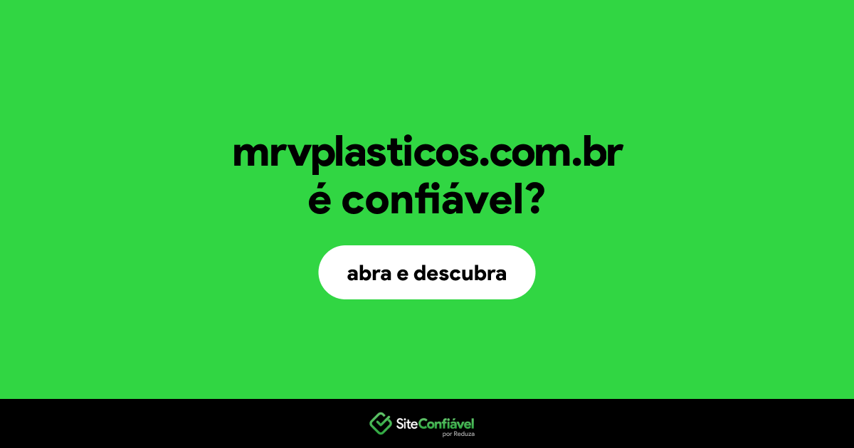 O site mrvplasticos.com.br é confiável?