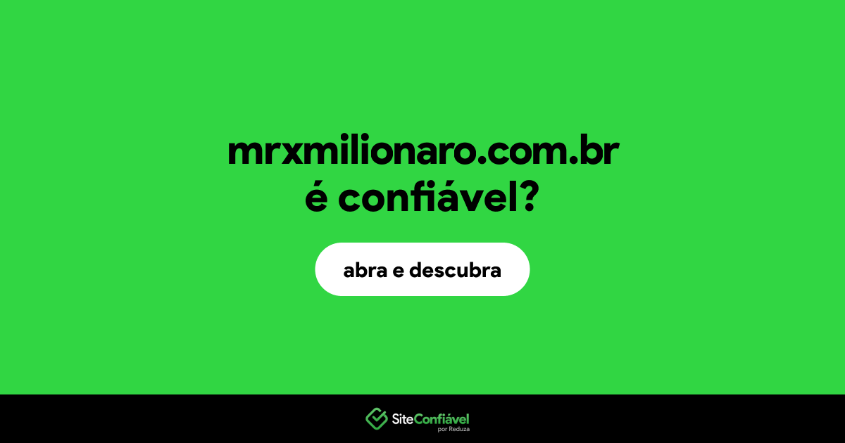 O site mrxmilionaro.com.br é confiável?