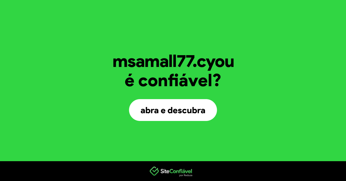 O site msamall77.cyou é confiável?
