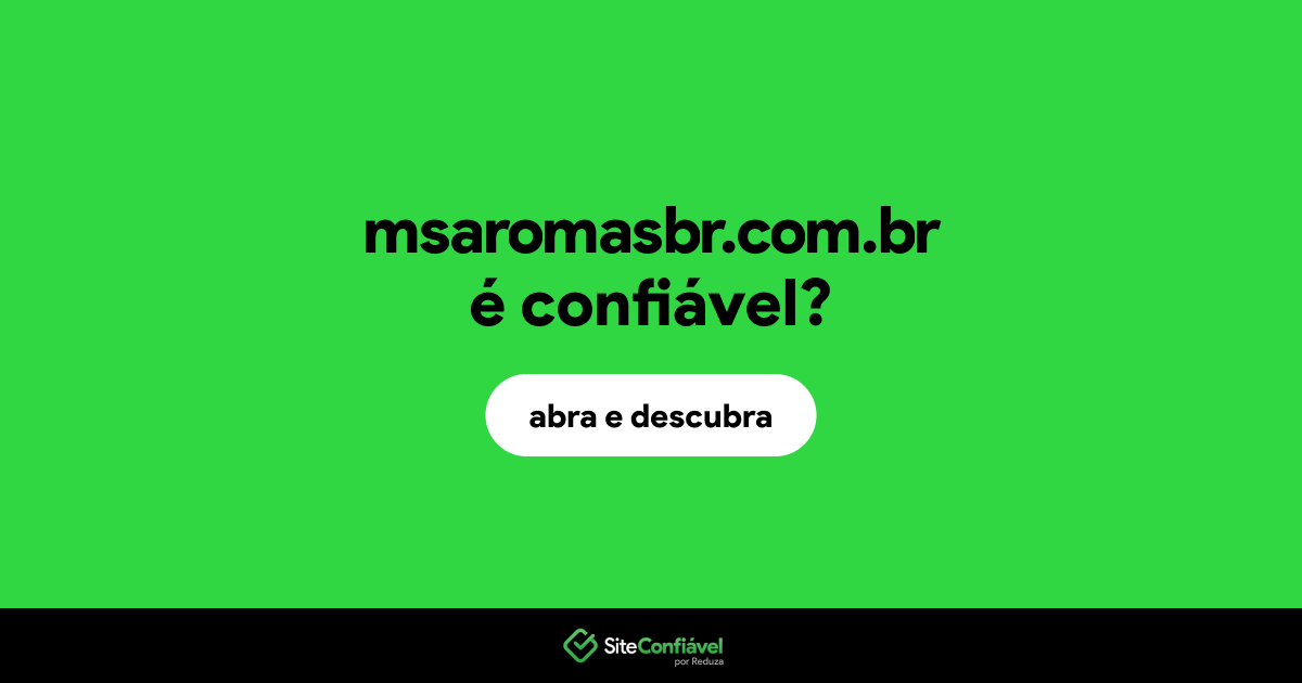 O site msaromasbr.com.br é confiável?