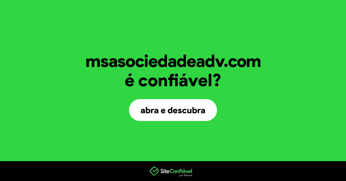 O site msasociedadeadv.com é confiável?