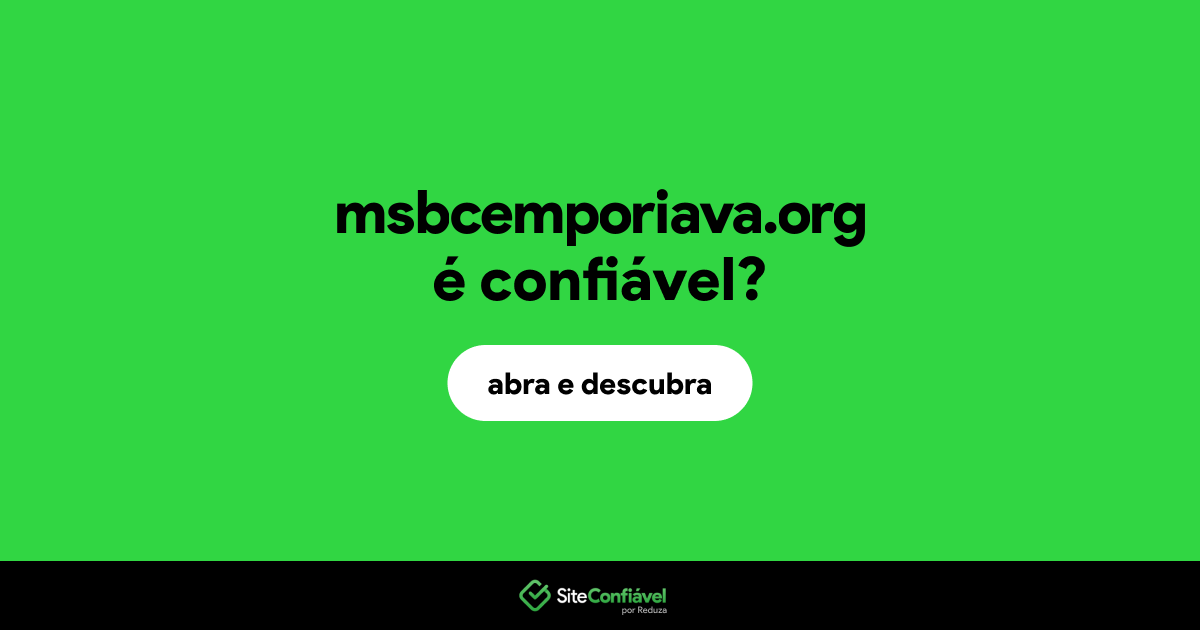 O site msbcemporiava.org é confiável?
