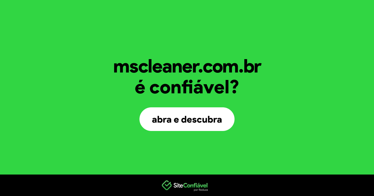 O site mscleaner.com.br é confiável?
