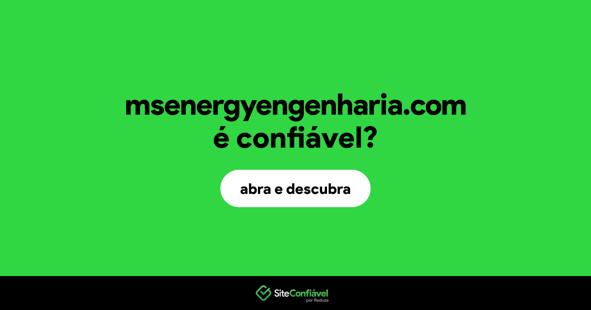 O site msenergyengenharia.com é confiável?