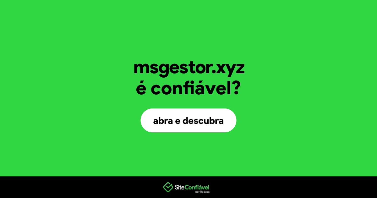 O site msgestor.xyz é confiável?