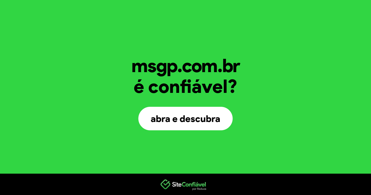 O site msgp.com.br é confiável?