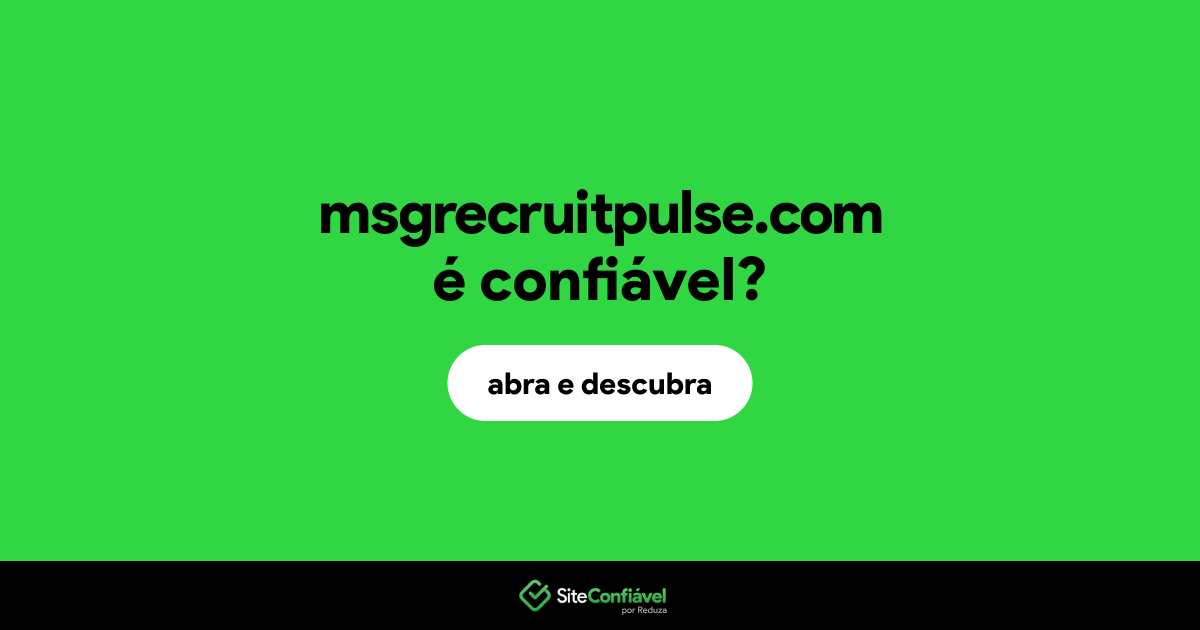 O site msgrecruitpulse.com é confiável?