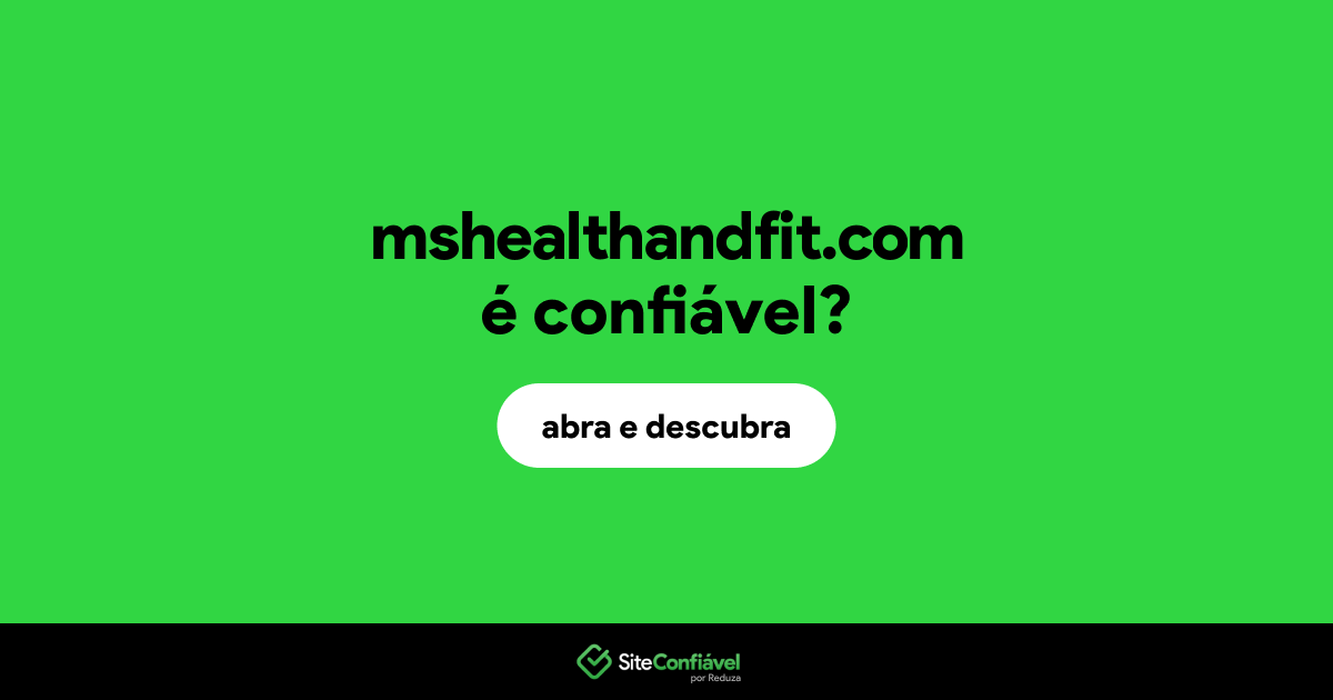 O site mshealthandfit.com é confiável?