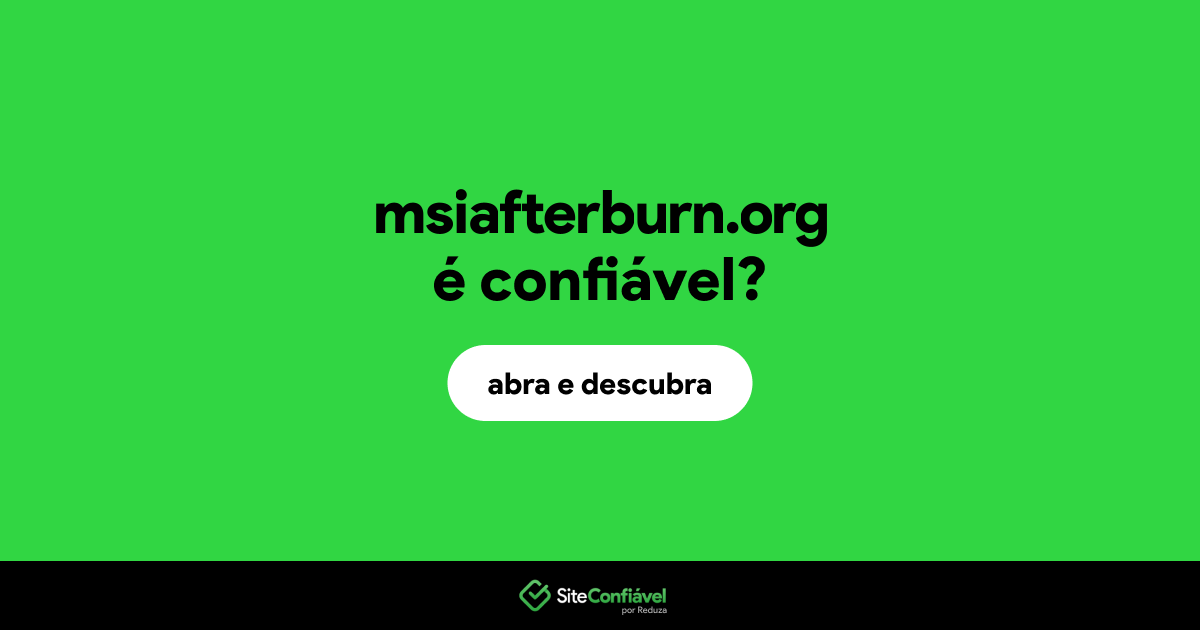 O site msiafterburn.org é confiável?