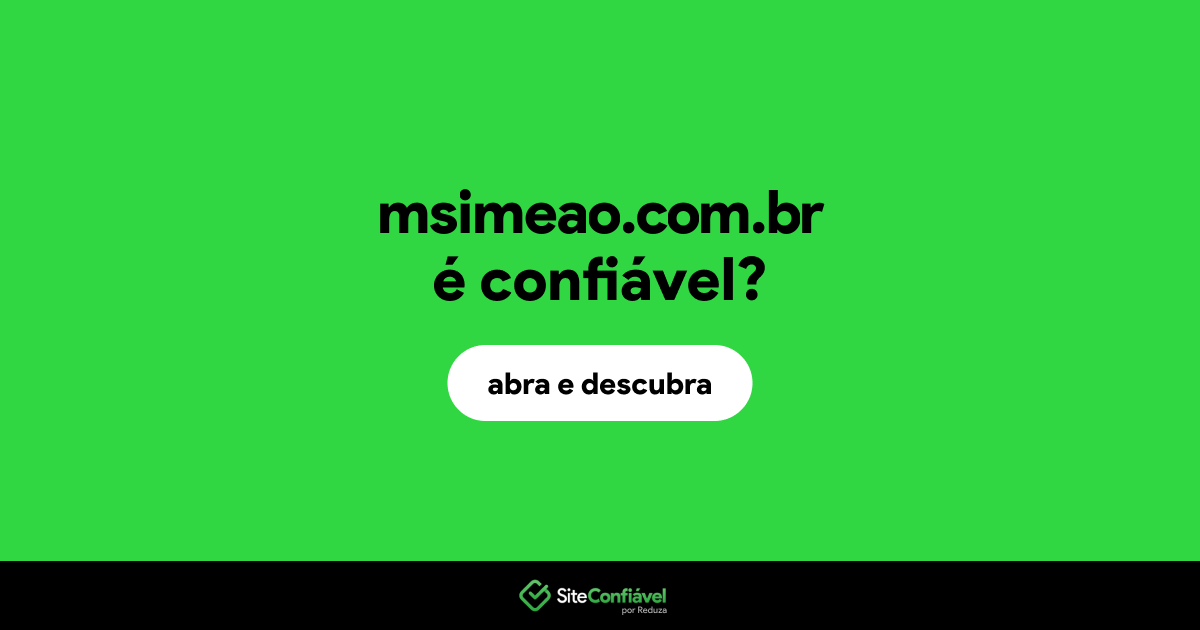O site msimeao.com.br é confiável?