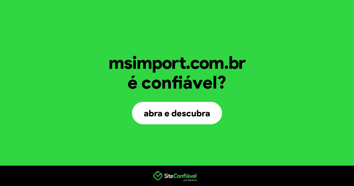 O site msimport.com.br é confiável?