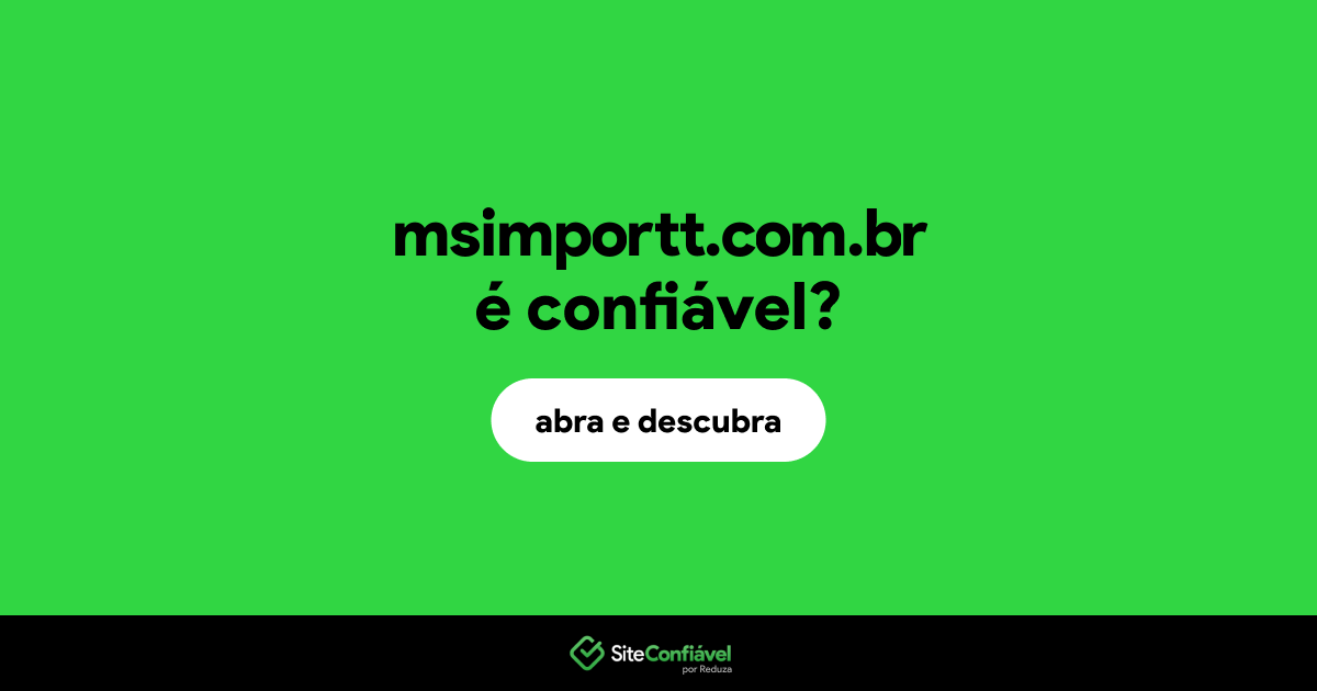 O site msimportt.com.br é confiável?