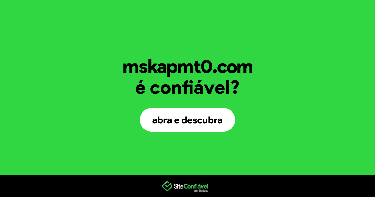 O site mskapmt0.com é confiável?