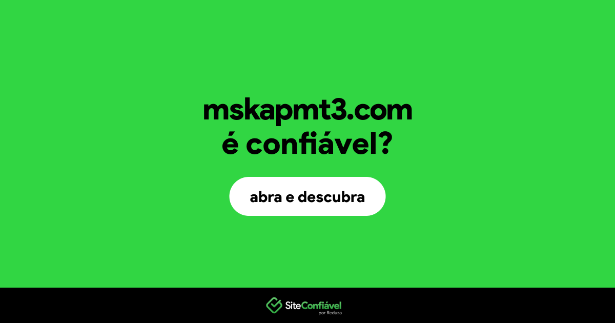 O site mskapmt3.com é confiável?