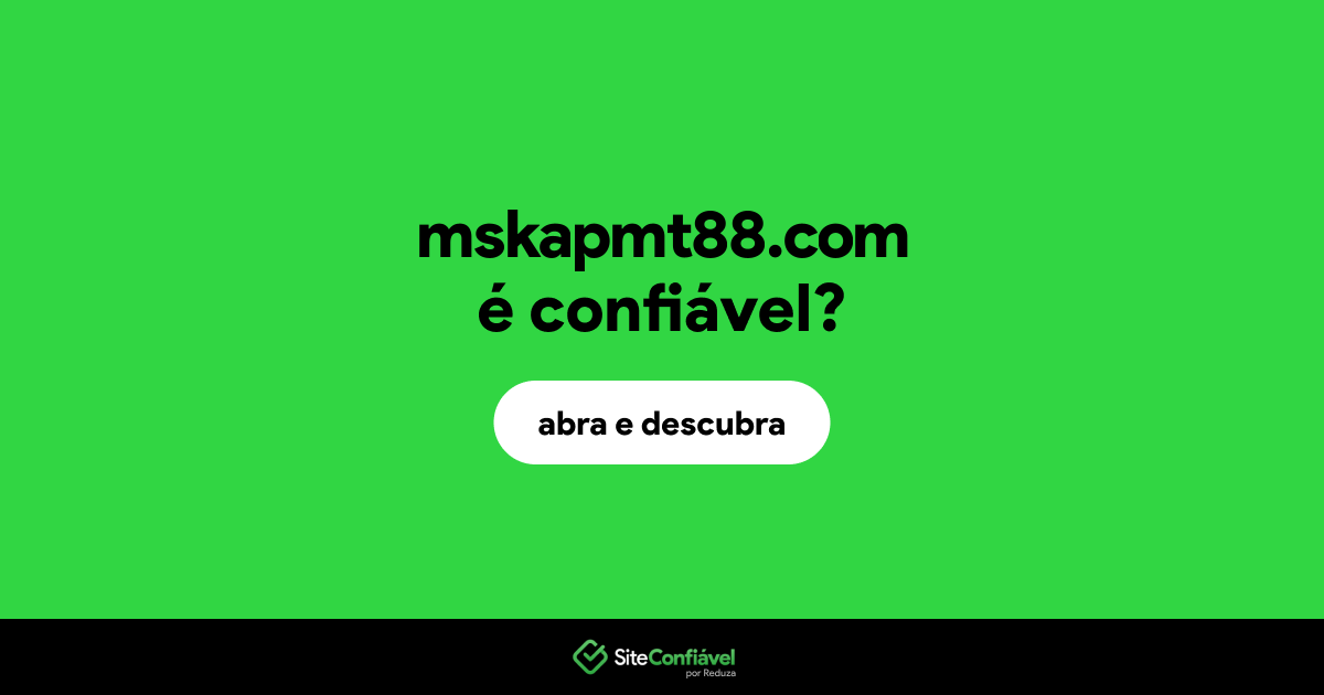 O site mskapmt88.com é confiável?