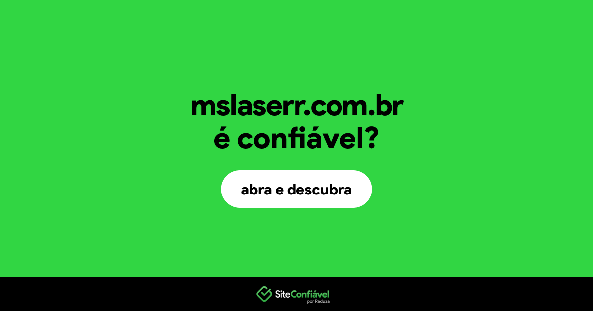O site mslaserr.com.br é confiável?