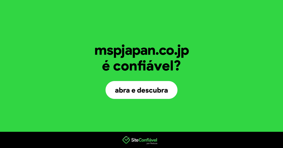 O site mspjapan.co.jp é confiável?