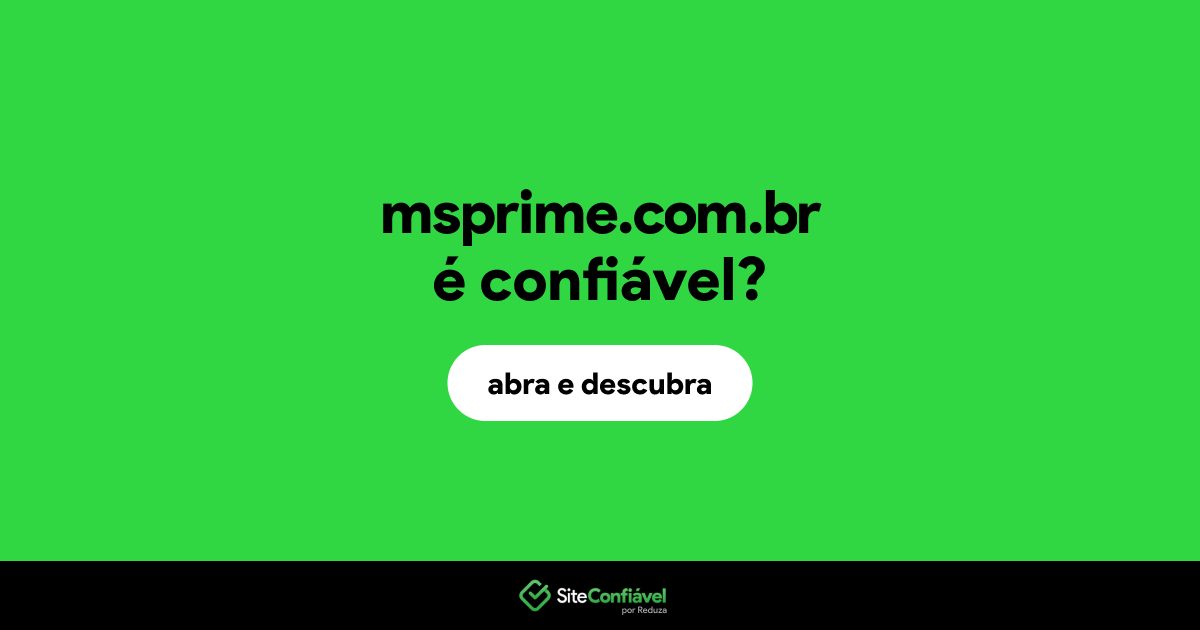 O site msprime.com.br é confiável?