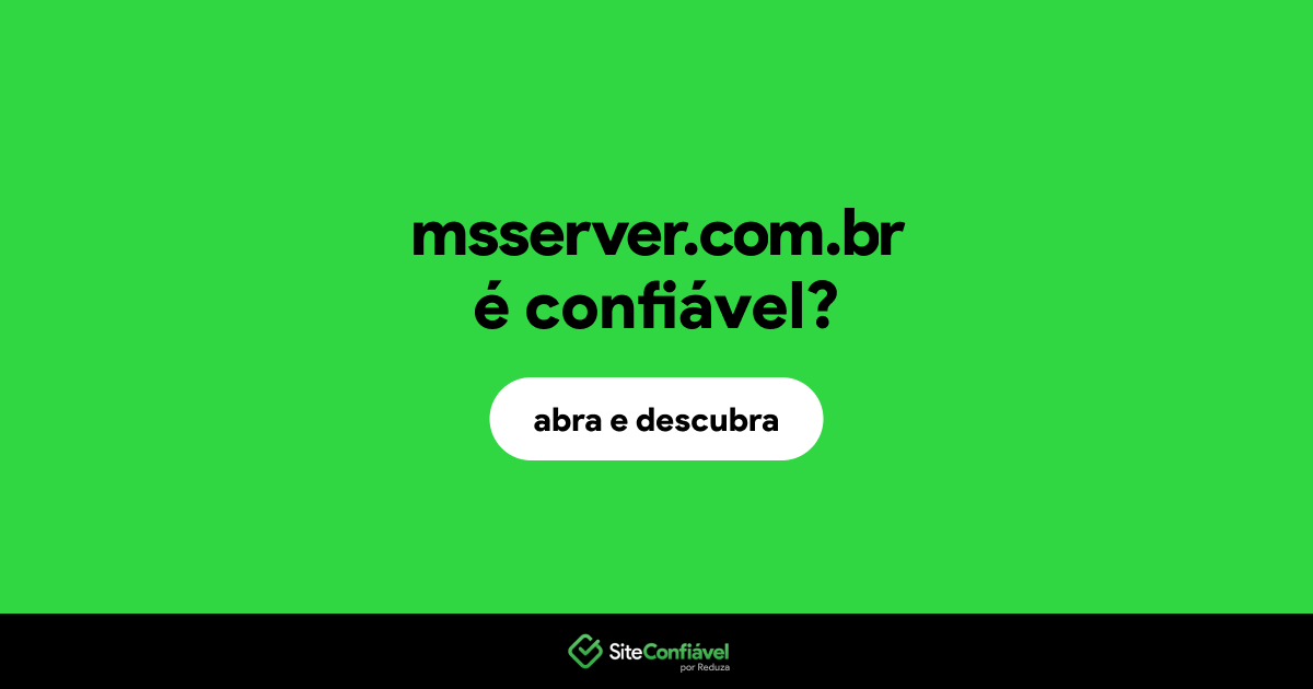 O site msserver.com.br é confiável?