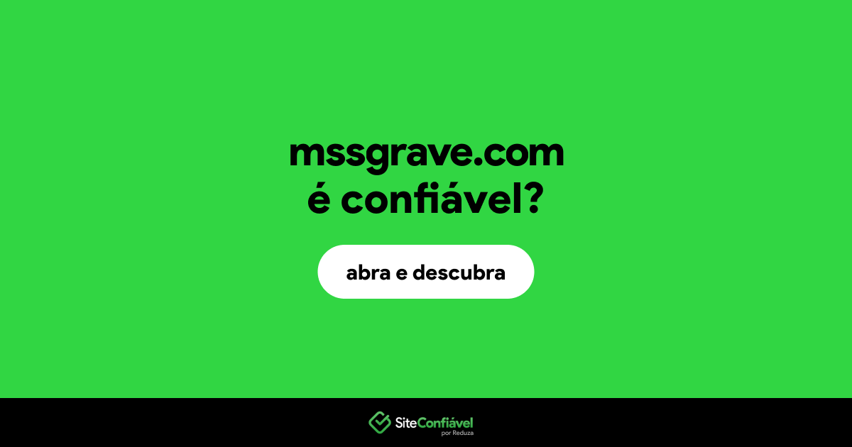 O site mssgrave.com é confiável?
