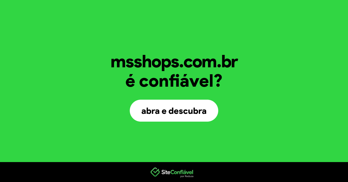 O site msshops.com.br é confiável?