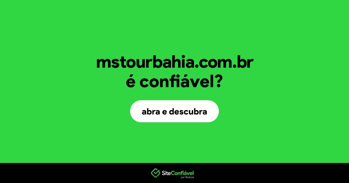 O site mstourbahia.com.br é confiável?