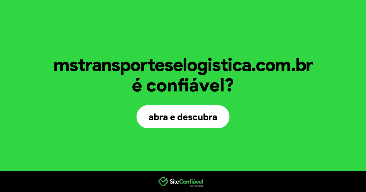 O site mstransporteselogistica.com.br é confiável?