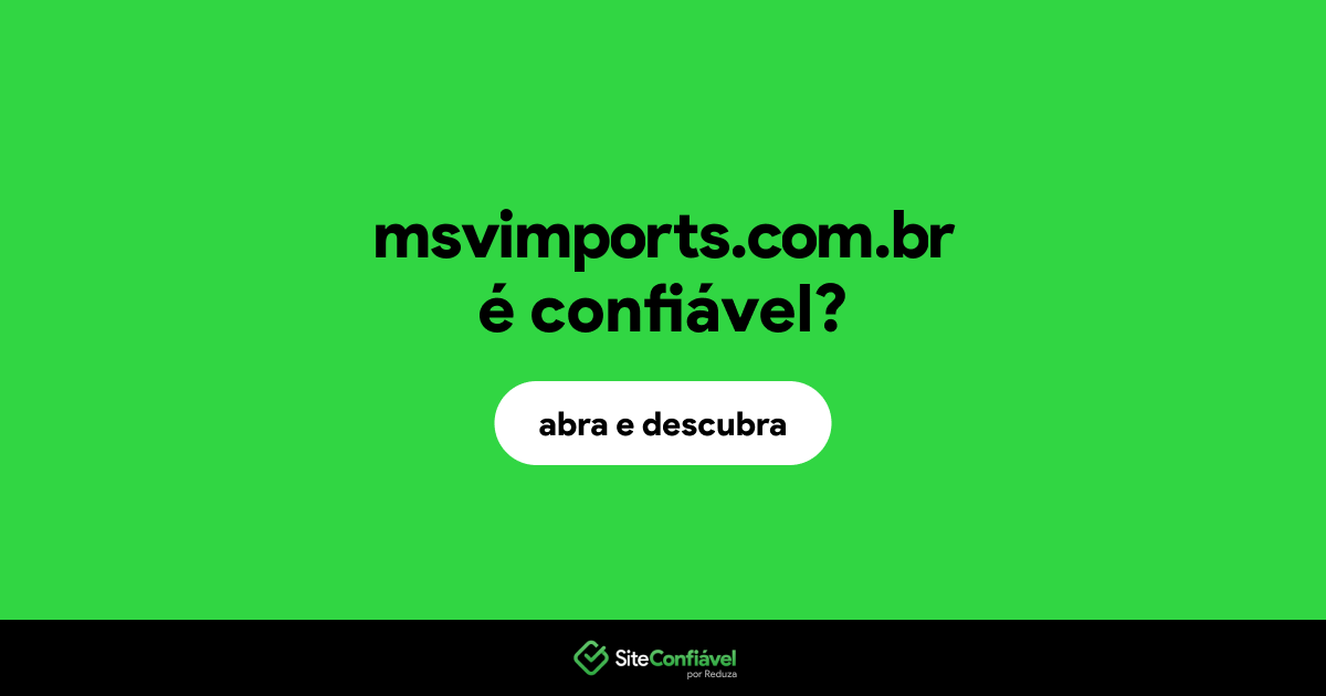 O site msvimports.com.br é confiável?