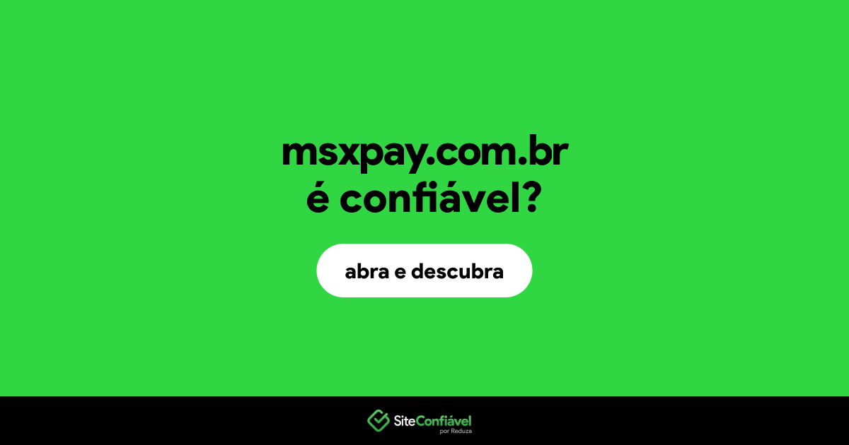 O site msxpay.com.br é confiável?