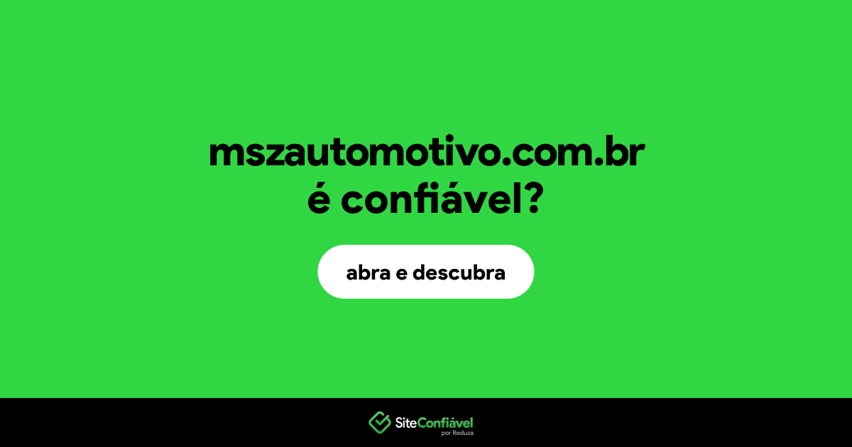 O site mszautomotivo.com.br é confiável?