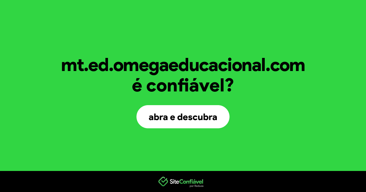 O site mt.ed.omegaeducacional.com é confiável?