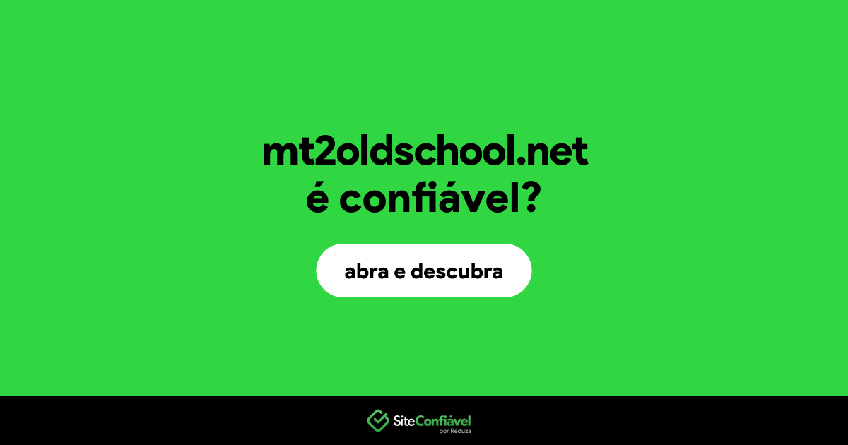 O site mt2oldschool.net é confiável?