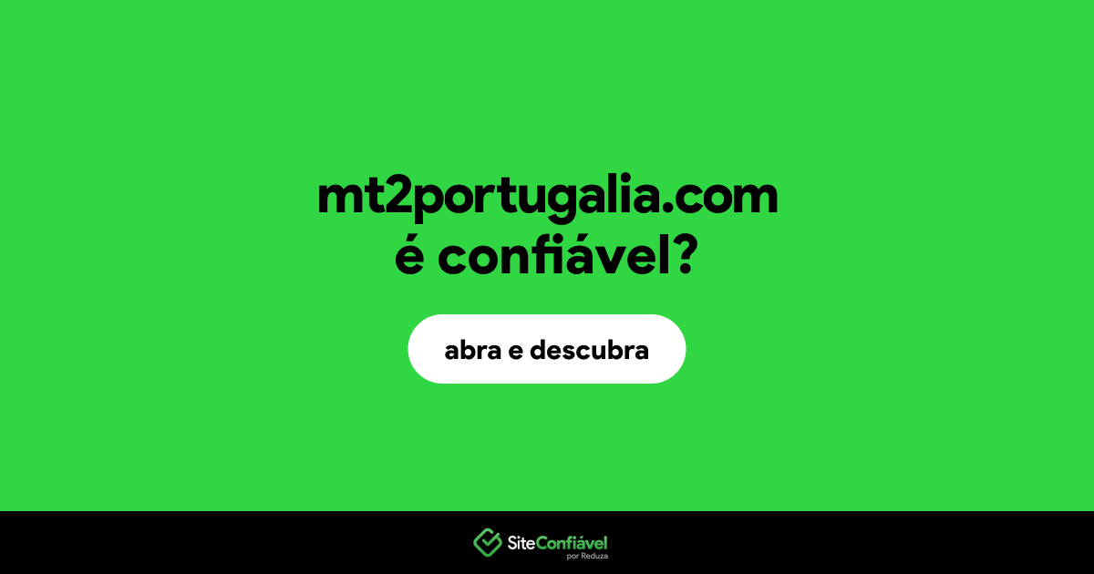 O site mt2portugalia.com é confiável?