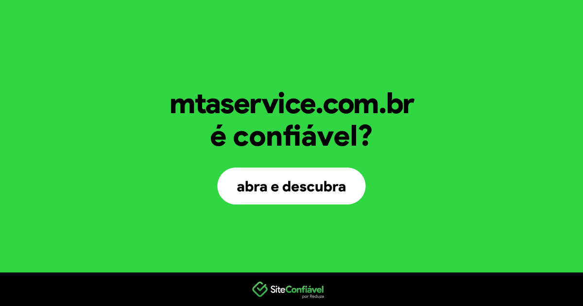 O site mtaservice.com.br é confiável?